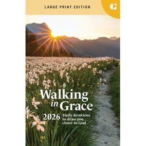 Walking in Grace 2026 Large Print: Daily Devotions to Draw You Closer to God --